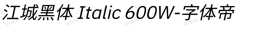 江城黑体 Italic 600W字体转换